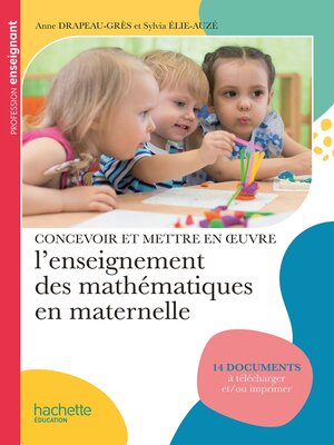 cover image of Profession enseignant Concevoir et mettre en oeuvre l'enseignement des mathématiques maternelle FXL